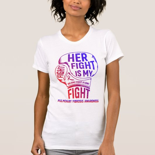 Haar gevecht is mijn 'Fight Pulmonary Fibrosis'-be T-shirt (Voorkant)
