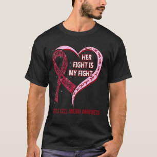 Haar gevecht is mijn 'sikkelcelanemie'-bewustzijn t-shirt