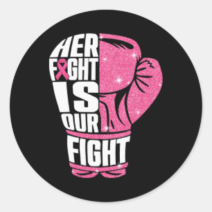 Haar gevecht is onze Fight Breast Cancer Awareness Ronde Sticker