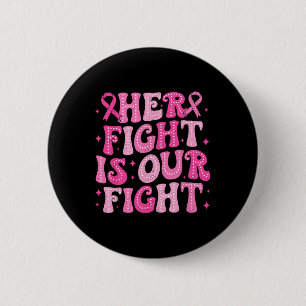 Haar gevecht is onze strijd tegen roze borstkanker ronde button 5,7 cm