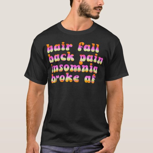 Haar Herfst rugpijn slapeloosheid gebroken AF T-shirt (Voorkant)