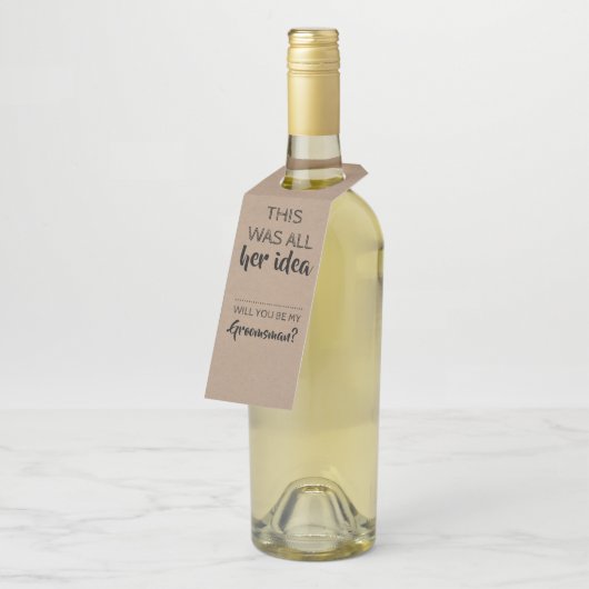 Haar Idee - Funny Groomsmen Voorstel Flessenhanger (Schuin)