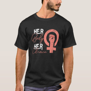 Haar lichaam Haar keuze Pro Choice Abortus Feminis T-shirt