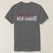 Haar lichaam Haar keuze Pro Choice Reproductive Ri T-shirt (Design voorkant)