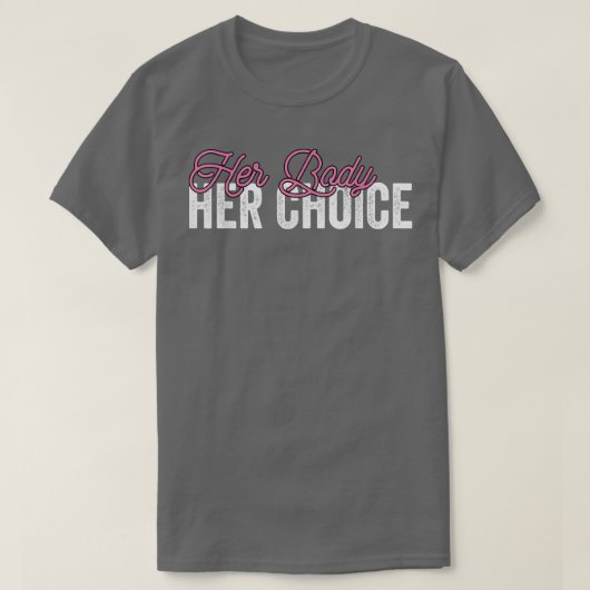 Haar lichaam Haar keuze Pro Choice Reproductive Ri T-shirt (Design voorkant)