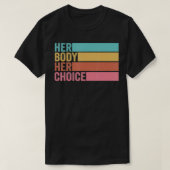 Haar lichaam Haar keuze Pro Choice Reproductive Ri T-shirt (Design voorkant)