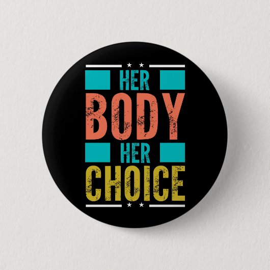 Haar Lichaam Haar Keuze Prochoice Mannen's Onderst Ronde Button 5,7 Cm (Voorkant)