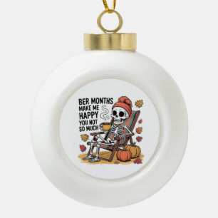 Haar maanden maken me blij dat je niet zo spookach keramische bal ornament