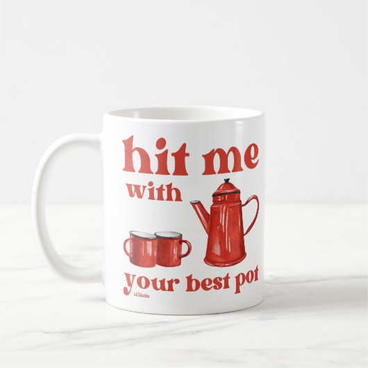 HAAR ME MET UW BESTE POT grappige citaat van de ko Koffiemok (Links)