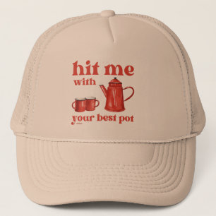 HAAR ME MET UW BESTE POT grappige citaat van de ko Trucker Pet