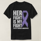Haar strijd is mijn bewustzijn van cystic fibrosis t-shirt (Design voorkant)