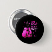 Haar strijd is mijn handschoenen borstkanker. ronde button 5,7 cm (Voorkant /achterkant)