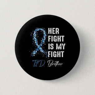 Haar strijd is mijn strijd T1d Broer Type 1 Diabet Ronde Button 5,7 Cm