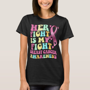 Haar strijd is mijn strijd tegen borstkanker. t-shirt