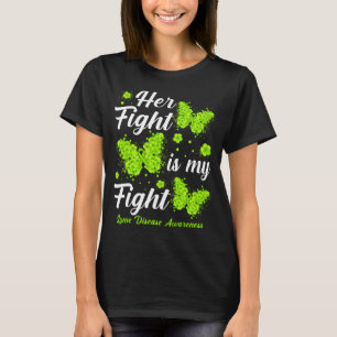 Haar strijd is mijn strijd tegen de ziekte van Lym T-shirt