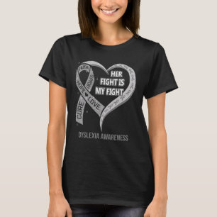 Haar strijd is mijn strijd tegen dyslexie. t-shirt