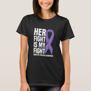 Haar strijd is mijn strijd tegen huiselijk geweld. t-shirt