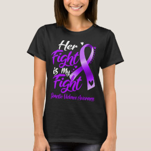 Haar strijd is mijn strijd tegen huiselijk geweld. t-shirt