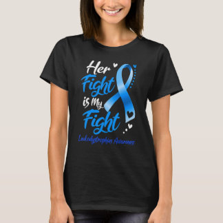 Haar strijd is mijn strijd tegen leukodystrofielen t-shirt