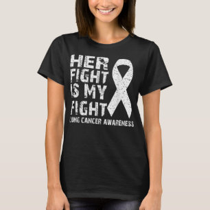 Haar strijd is mijn strijd tegen Lung Cancer aware T-shirt