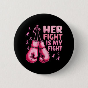Haar strijd is mijn vechtende handschoenkast borst ronde button 5,7 cm