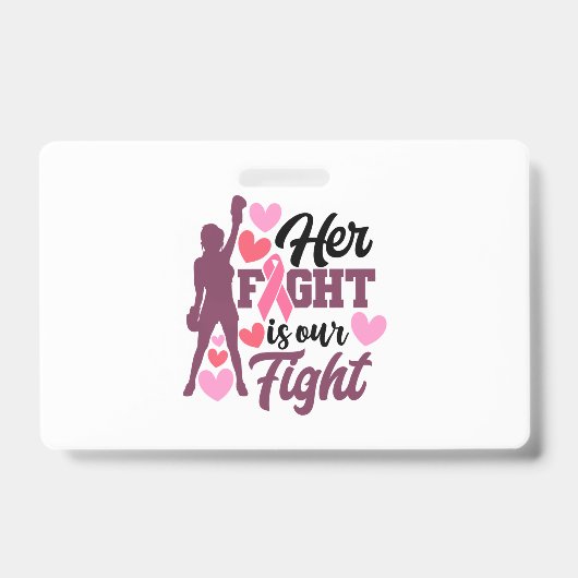 Haar strijd is ons bewustzijn van borstkanker. badge (Voorzijde)