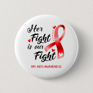 Haar strijd is ons bewustzijn van HIV-aids Ronde Button 5,7 Cm