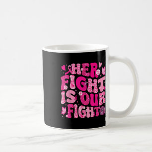 Haar strijd is onze 'Fight Pink Ribbon Breast Canc Koffiemok