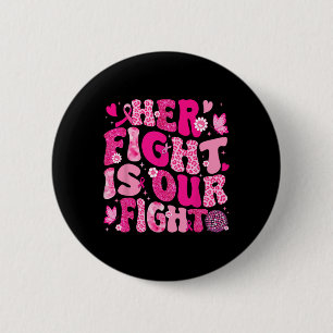 Haar strijd is onze 'Fight Pink Ribbon Breast Canc Ronde Button 5,7 Cm