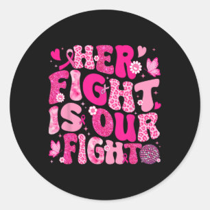 Haar strijd is onze 'Fight Pink Ribbon Breast Canc Ronde Sticker