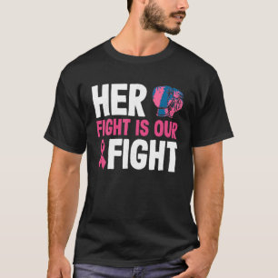 Haar strijd is onze strijd tegen borstkanker. t-shirt