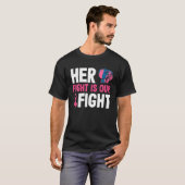 Haar strijd is onze strijd tegen borstkanker. t-shirt (Voorkant volledig)