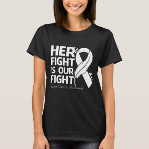 Haar strijd is onze strijd tegen het LUNG CANCER A T-shirt
