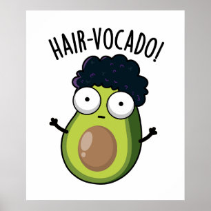 Haar-vocado Grappige Avocado Woordspelingen Poster