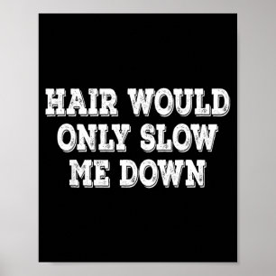 Haar zou me alleen maar vertragen Retro Vintage Poster