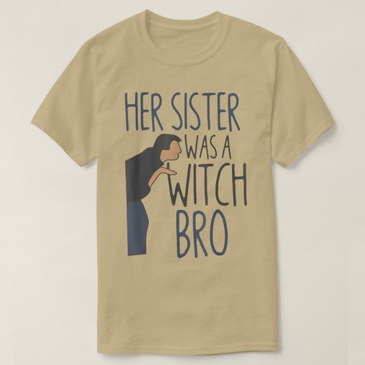 Haar zuster was een heks Bro Funny Halloween T-shirt (Design voorkant)