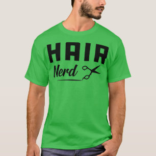 Haarstylist Hair Dresser Hair Nerd T-shirt