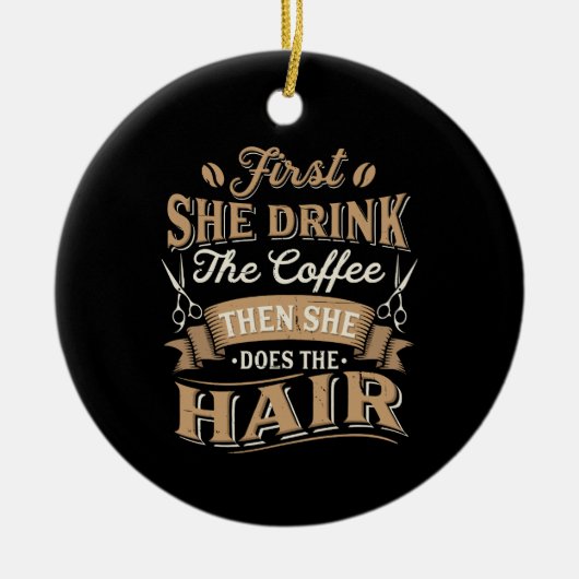 Haarstylist Hairdresser Gift Keramisch Ornament (Voorkant)