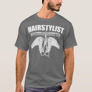 Haarstylist Hairstlye haircut voor Barbers Hairsty T-shirt