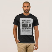 Haast Grootheid Niet – Motiverende Quote T-Shirt (Voorkant volledig)