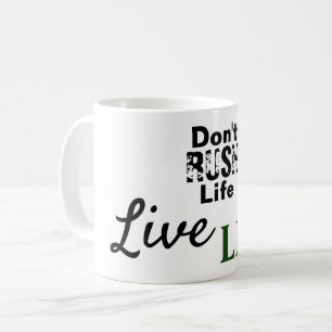 Haast het Leven Niet, Leef het Leven Koffiemok
