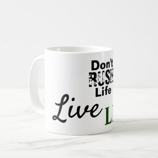 Haast het Leven Niet, Leef het Leven Koffiemok (Voorkant links)