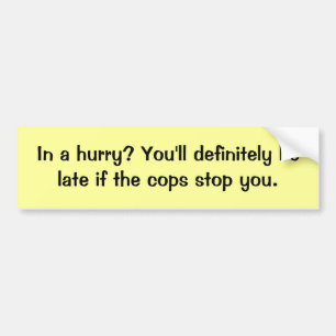 Haast je? Cops Bumpersticker
