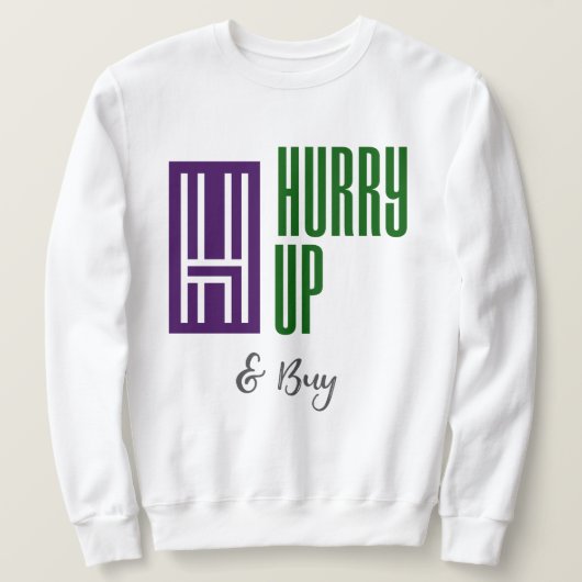 Haast je en koop de nek van de bemanning trui (Design voorkant)