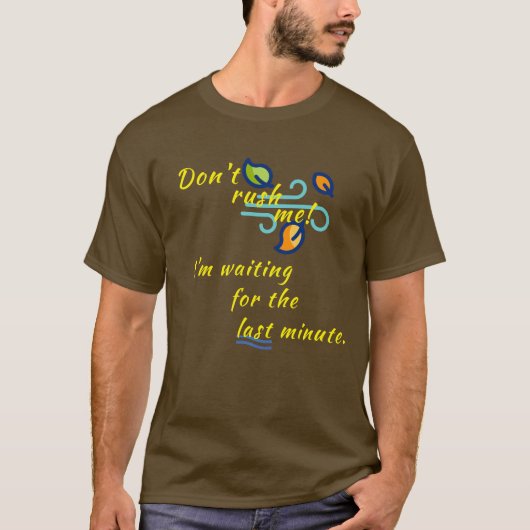 "Haast je niet!" T-shirt (Voorkant)