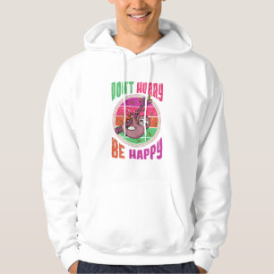 Haast je niet wees blij grappig schattig luie luia hoodie