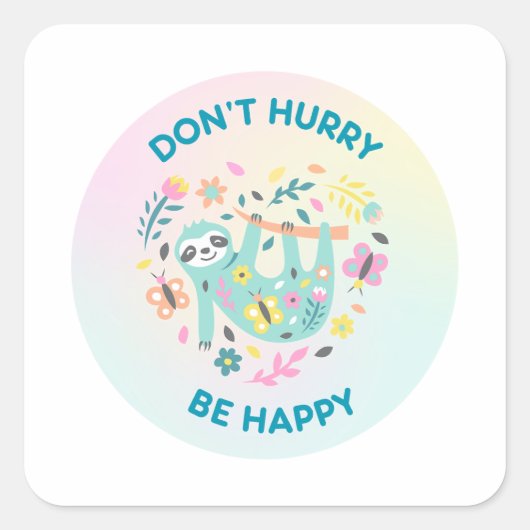 Haast je niet Wees blij Pun Square Sticker (Voorkant)