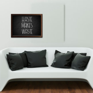 Haast maakt afvalwijsheid gezegde poster