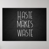 Haast maakt afvalwijsheid gezegde poster (Voorkant)