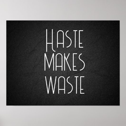 Haast maakt afvalwijsheid gezegde poster (Voorkant)